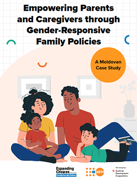 Empowering Parents and Caregivers through Gender-Responsive Family Policies: A Moldovan Case Study