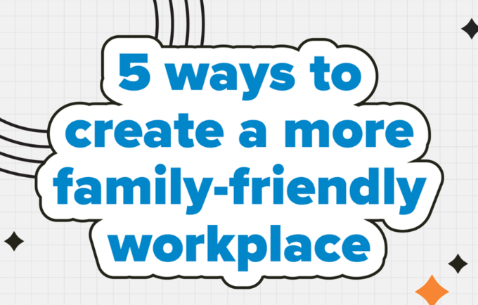 A grey card with blue text that reads "5 ways to create a more family-friendly workplace"