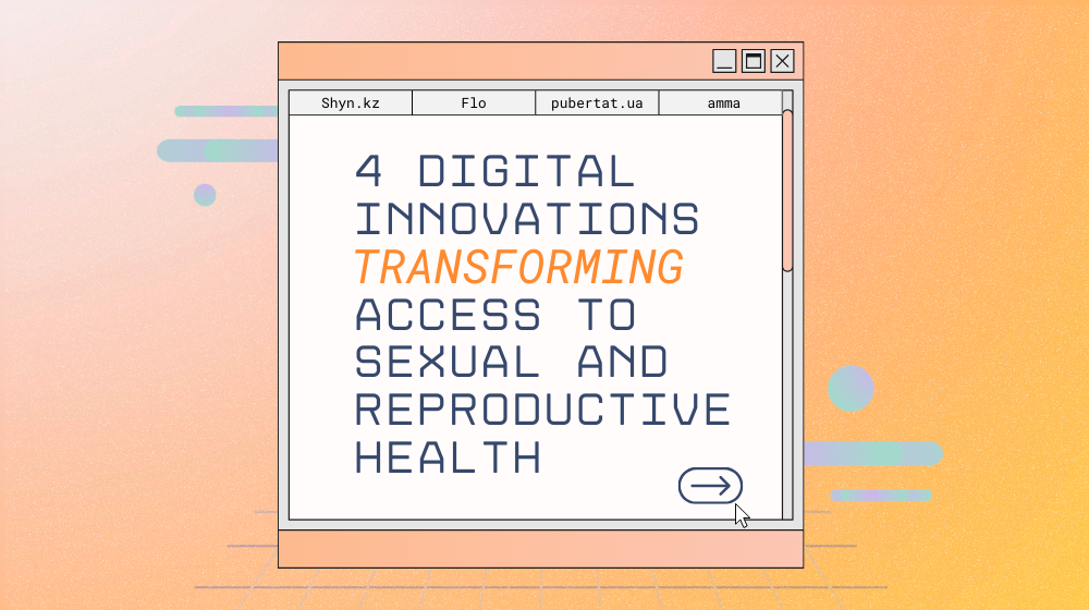 An orange-toned graphic containing a browser window with the text: 4 digital innovations transforming access to sexual and reproductive health 