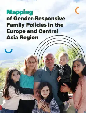 Mapping of Gender-Responsive Family Policies in the Europe and Central Asia Region