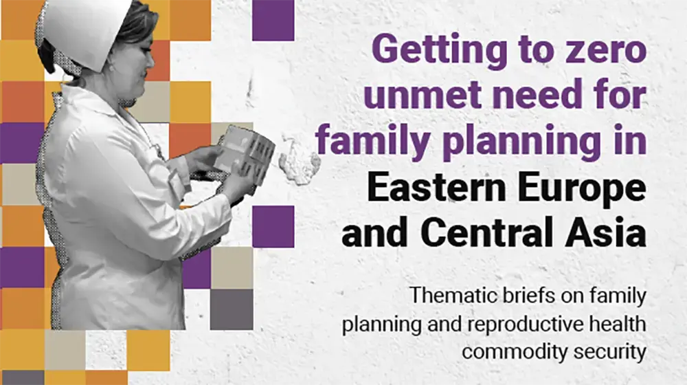 Getting to zero unmet need for family planning in Eastern Europe and Central Asia