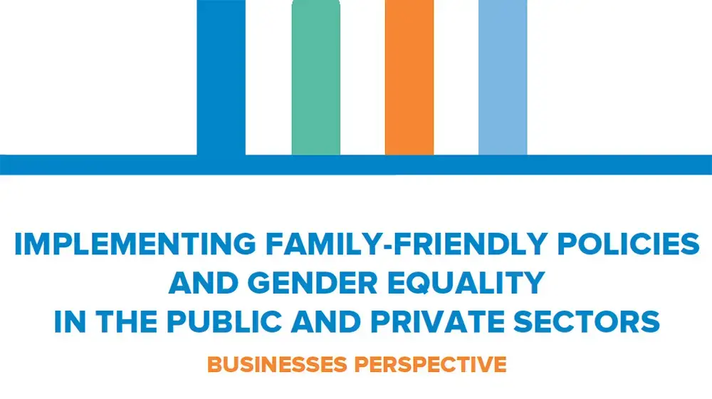 Implementing Family-friendly Policies And Gender Equality In The Public And Private Sectors