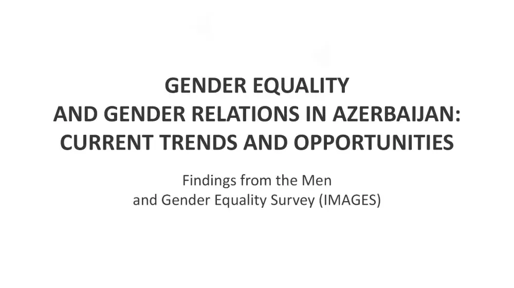 Gender equality and gender relations in Azerbaijan: current trends and opportunities