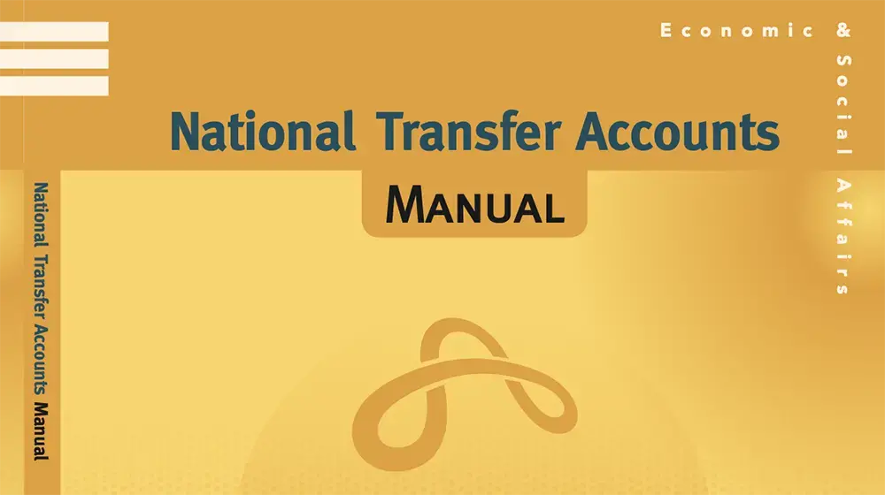 National Transfer Accounts Manual: Measuring and Analysing the Generational Economy 