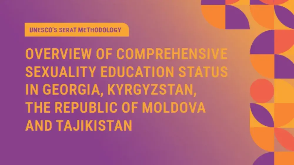 Overview of Comprehensive Sexuality Education Status in Georgia, Kyrgyzstan, the Republic of Moldova, and Tajikistan