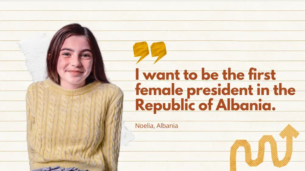 Card shows a young girl with brown hair and a yellow sweater. Quote reads, "I want to be the first female president in the Republic of Albania."